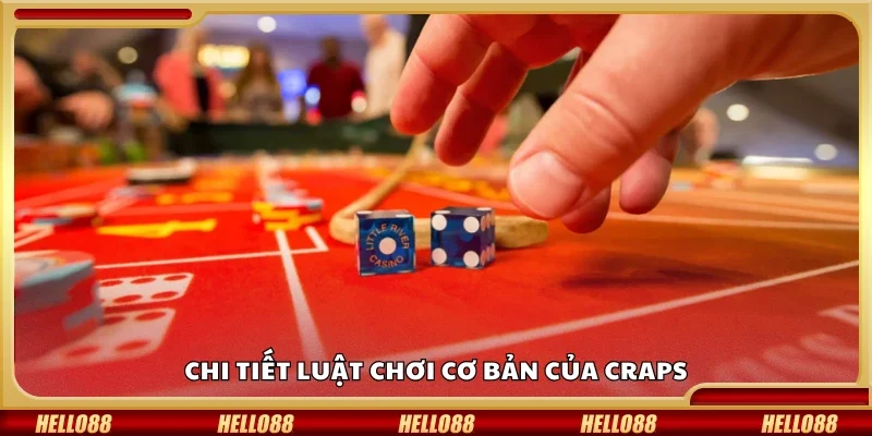 Khám phá luật chơi cơ bản của Craps