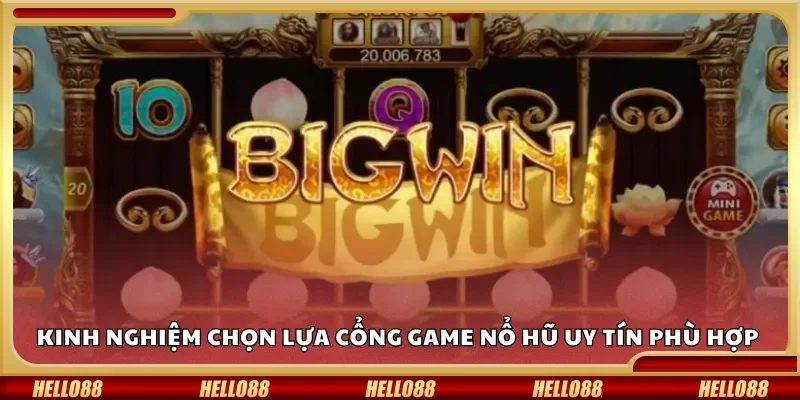 Kinh nghiệm chọn lựa cổng game nổ hũ uy tín phù hợp