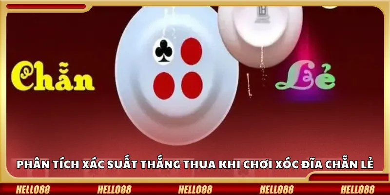 Phân tích xác suất thắng thua khi chơi xóc đĩa chẵn lẻ