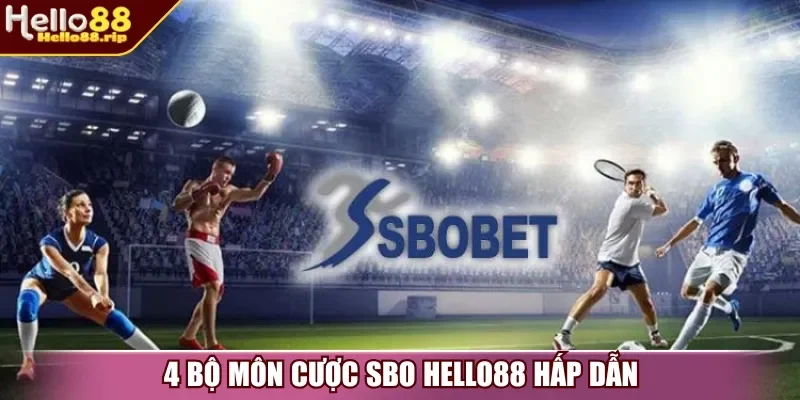 4 bộ môn cược SBO Hello88 hấp dẫn